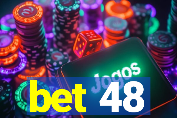 bet 48